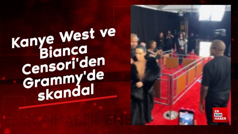 Kanye West ve Bianca Censori den Grammy de skandal VİDEONUZ