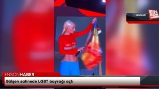 Gülşen sahnede LGBT bayrağı açtı