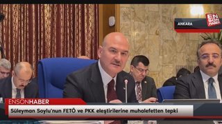Süleyman Soylu'nun FETÖ ve PKK eleştirilerine muhalefetten tepki