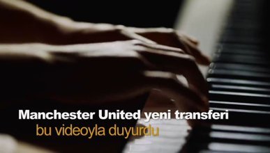 Manchester United yeni transferi bu videoyla duyurdu
