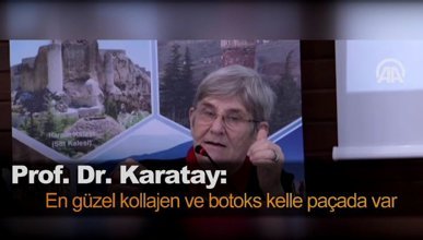 Prof. Dr. Karatay: En güzel kollajen ve botoks kelle paçada var