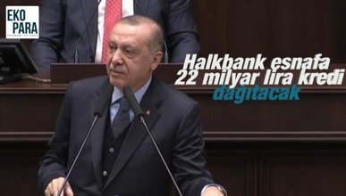 Erdoğan: Halkbank esnafa 22 milyar lira kredi dağıtacak