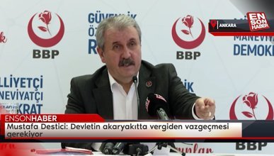 Mustafa Destici: Devletin akaryakıtta vergiden vazgeçmesi gerekiyor