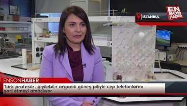 Türk profesör, giyilebilir organik güneş piliyle cep telefonlarını şarj etmeyi amaçlıyor