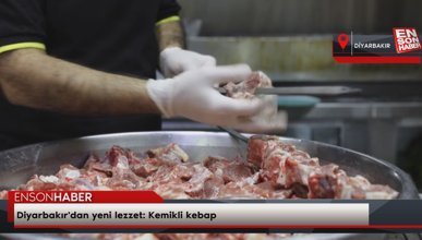 Diyarbakır'dan yeni lezzet: Kemikli kebap