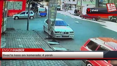 Sivas’ta kaza anı kamerada: 4 yaralı