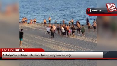 Antalya'da sahilde telefonlu tacize meydan dayağı