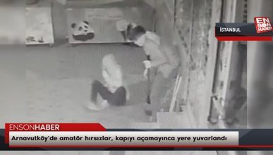Arnavutköy'de amatör hırsızlar, kapıyı açamayınca yere yuvarlandı