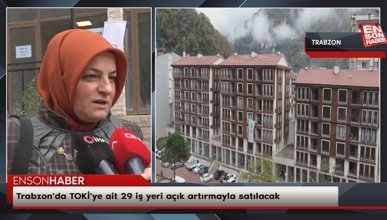 Trabzon'da TOKİ'ye ait 29 iş yeri açık artırmayla satılacak