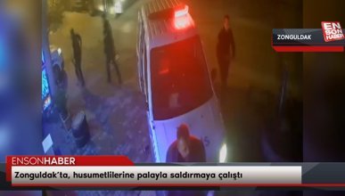 Zonguldak’ta, husumetlilerine palayla saldırmaya çalıştı
