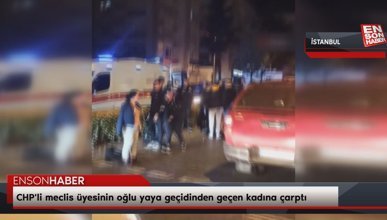 İstanbul'da CHP'li meclis üyesinin oğlu yaya geçidinden geçen kadına çarptı