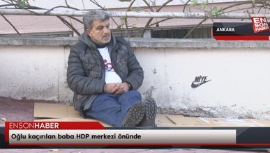 Oğlu kaçırılan baba HDP merkezi önünde