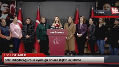 CHP'li kadınlardan Selvi Kılıçdaroğlu'nun uyuduğu anlara ilişkin açıklama