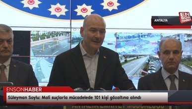 Süleyman Soylu: Mali suçlarla mücadelede 101 kişi gözaltına alındı