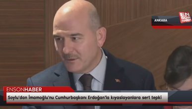 Süleyman Soylu'dan İmamoğlu'nu Cumhurbaşkanı Erdoğan'la kıyaslayanlara sert tepki