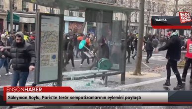 Süleyman Soylu, Paris'te terör sempatizanlarının eylemini paylaştı