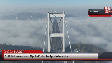 Fatih Sultan Mehmet Köprüsü'nden kartpostallık anlar