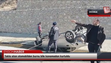 Erzurum'da takla atan otomobilden burnu bile kanamadan kurtuldu