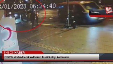 Fatih'te darbedilerek öldürülen taksici olayı kamerada