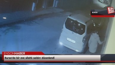 Bursa'da bir eve silahlı saldırı düzenlendi