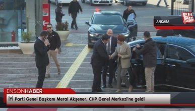 İYİ Parti Genel Başkanı Meral Akşener, CHP Genel Merkezi'ne geldi