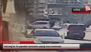 Tekirdağ'da 16 yaşındaki sürücünün yaptığı kaza kamerada