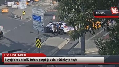 Beyoğlu'nda alkollü taksici çarptığı polisi sürükleyip kaçtı