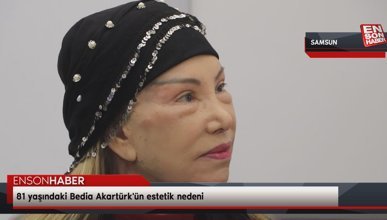81 yaşındaki Bedia Akartürk'ün estetik nedeni