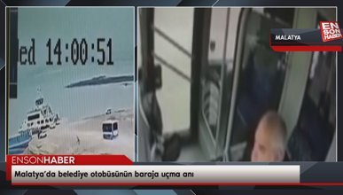 Malatya’da belediye otobüsünün baraja uçma anı
