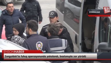 Zonguldak'ta fuhuş operasyonunda yakalandı, bastonuyla zor yürüdü