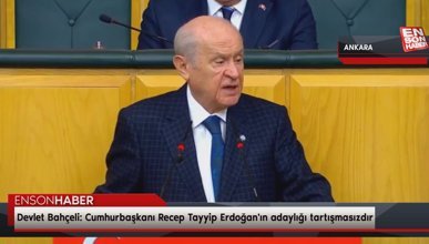 Devlet Bahçeli: Cumhurbaşkanı Recep Tayyip Erdoğan'ın adaylığı tartışmasızdır