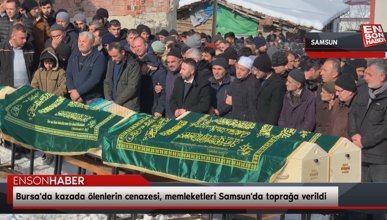 Bursa'da kazada ölenlerin cenazesi, memleketleri Samsun'da toprağa verildi