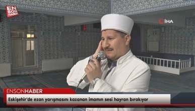 Eskişehir'de ezan yarışmasını kazanan imamın sesi hayran bırakıyor