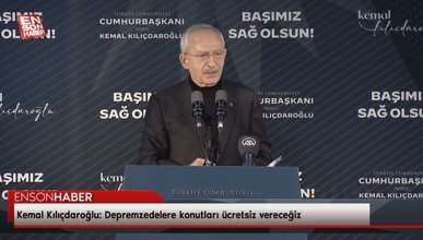 Kemal Kılıçdaroğlu: Depremzedelere konutları ücretsiz vereceğiz