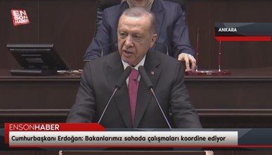 Cumhurbaşkanı Erdoğan: Bakanlarımız sahada çalışmaları koordine ediyor