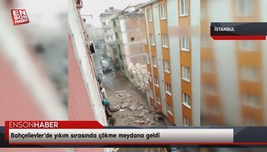 Bahçelievler'de yıkım sırasında çökme meydana geldi