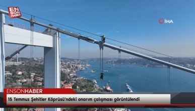 15 Temmuz Şehitler Köprüsü'ndeki onarım çalışması görüntülendi