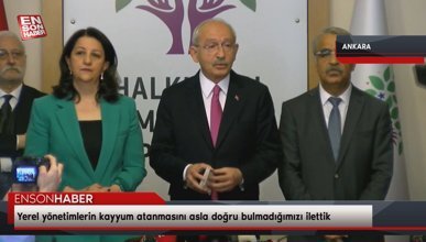 Kılıçdaroğlu: Yerel yönetimlerin kayyum atanmasını asla doğru bulmadığımızı ilettik