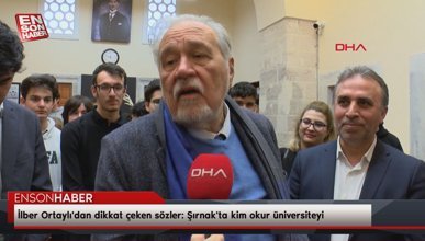 İlber Ortaylı'dan dikkat çeken sözler: Şırnak'ta kim okur üniversiteyi