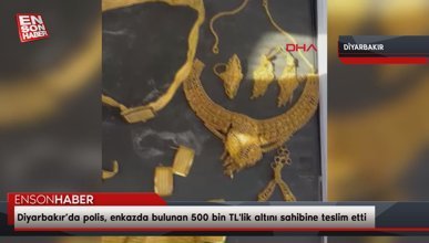 Diyarbakır’da polis, enkazda bulunan 500 bin TL'lik altını sahibine teslim etti