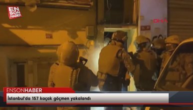 İstanbul'da 157 kaçak göçmen yakalandı