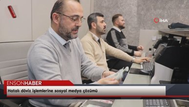 Samsun'da hatalı döviz işlemlerine sosyal medya çözümü