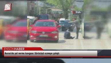 Bursa'da yol verme kavgası: Sürücüyü ezmeye çalıştı