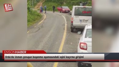 Ordu'da Uzman çavuşun boşanma aşamasındaki eşini kaçırma girişimi