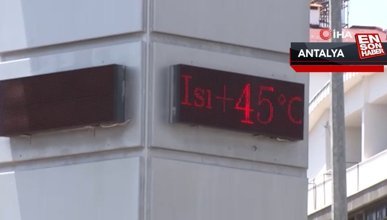 Antalya'da termometreler 45 dereceyi gösterince sahiller boş kaldı