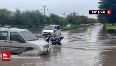 Eskişehir'de sağanak yağış: 30 dakikada yollar göle döndü