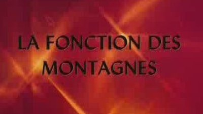 LA FONCTION DES MONTAGNES - DAĞLARIN FONKSİYONU