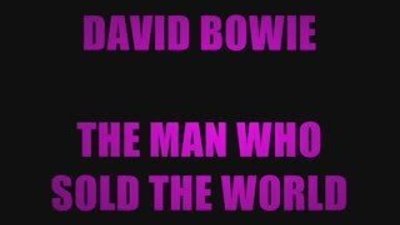 David Bowie - The Man Who Sold The World