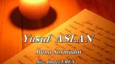 Yusuf ASLAN - Bana Sormadın (Yeni) 2012