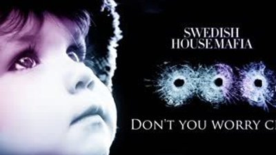 Swedish House Mafia - Don't You Worry Child